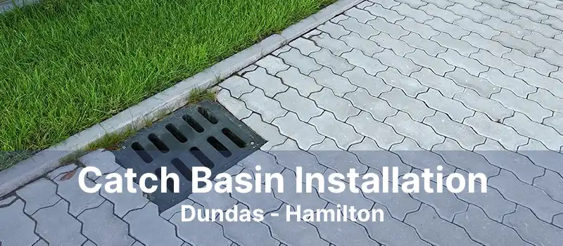 Catch Basin Installation Dundas - Hamilton