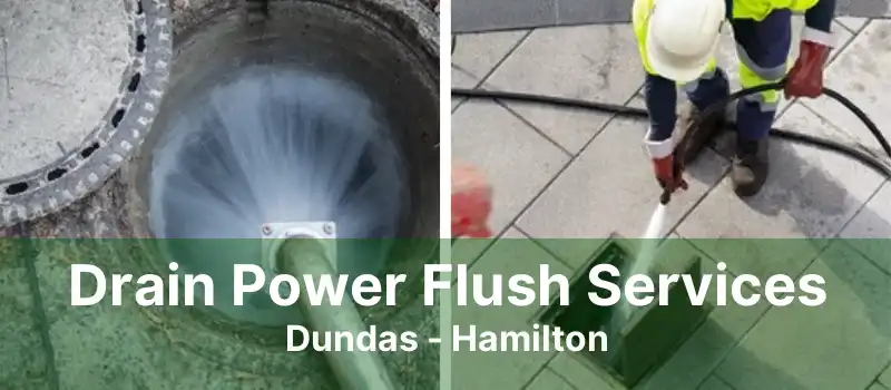 Drain Power Flush Services Dundas - Hamilton