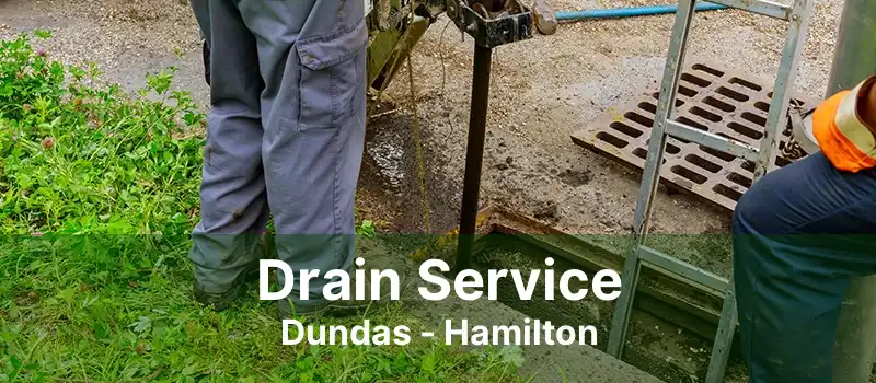 Drain Service Dundas - Hamilton