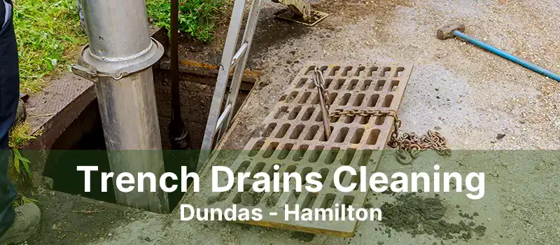 Trench Drains Cleaning Dundas - Hamilton