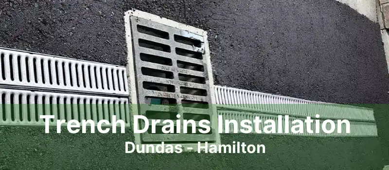 Trench Drains Installation Dundas - Hamilton