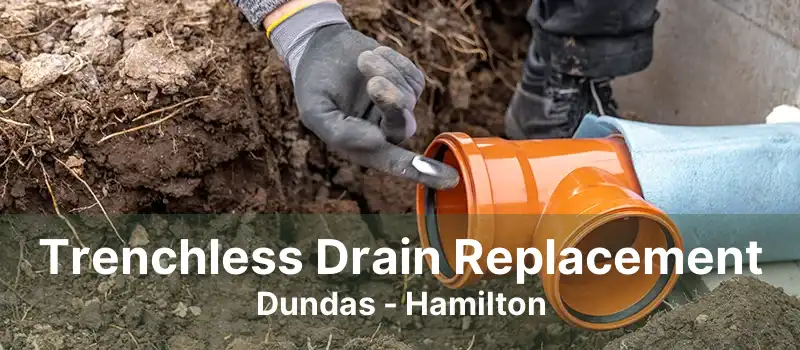 Trenchless Drain Replacement Dundas - Hamilton